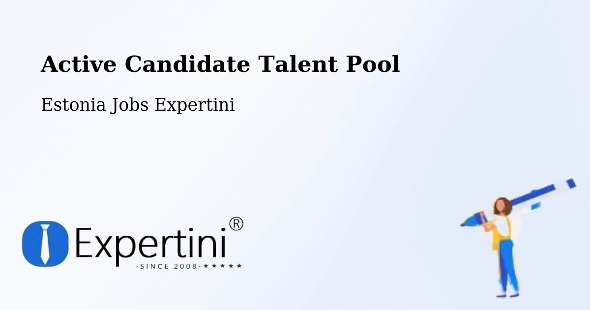 Active Candidate Talent Pool – Narva - Estonia Jobs Expertini