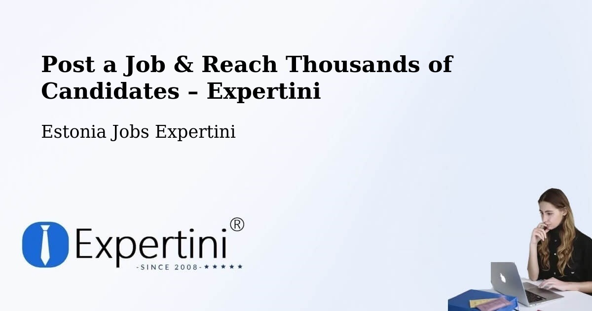 Post a Job in Narva – Hire the Right Talent - Narva, Estonia Jobs Expertini