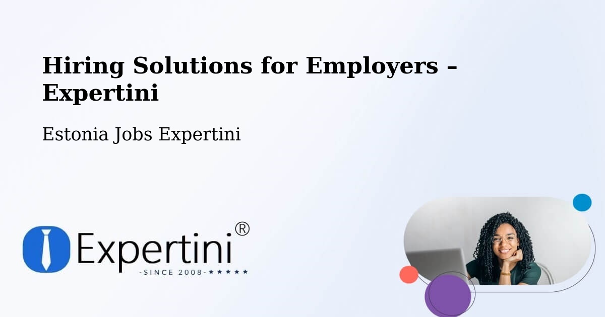 Hiring Solutions for Employers in Narva - Narva, Estonia Jobs Expertini