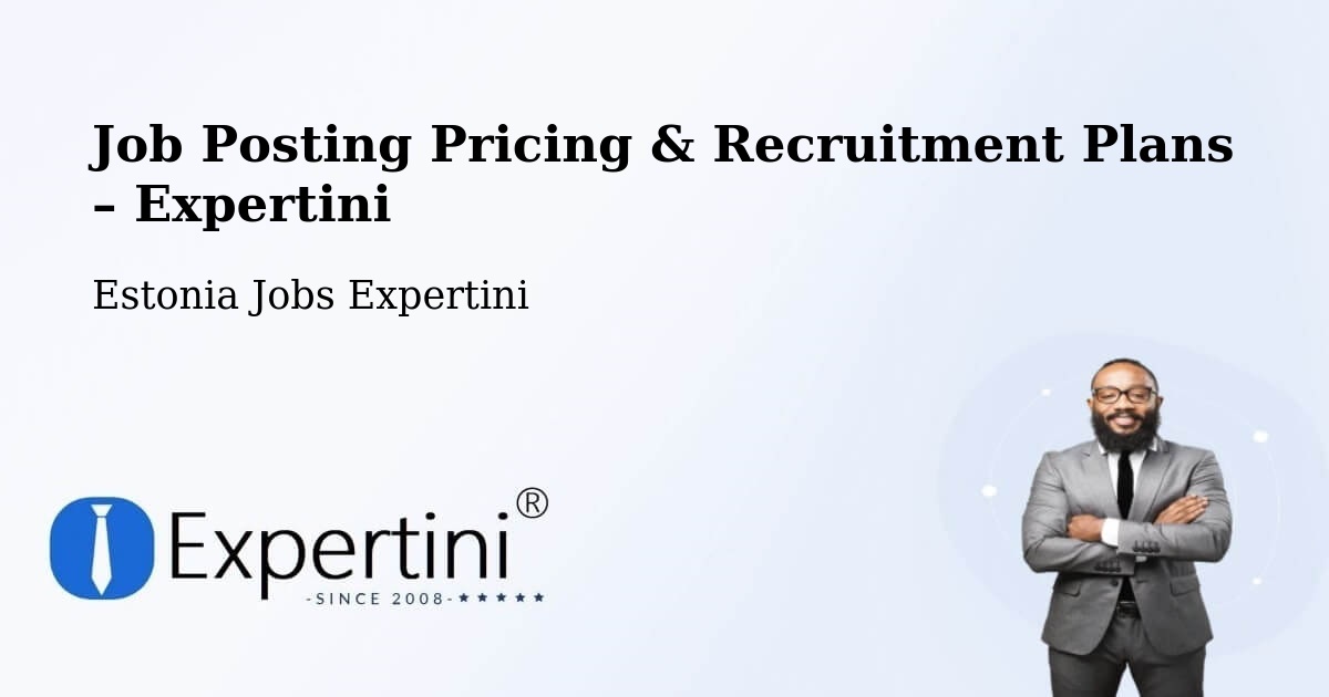 Job Posting Pricing & Recruitment Plans – Narva - Narva, Estonia Jobs Expertini