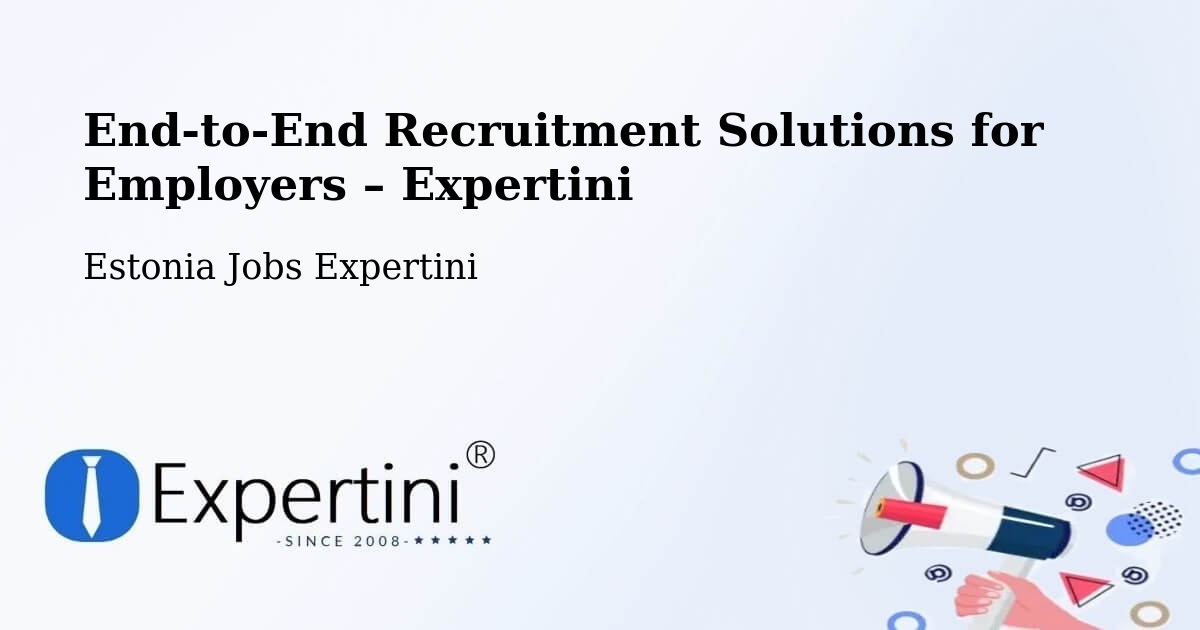 Recruitment Solutions for Employers – Narva - Narva, Estonia Jobs Expertini